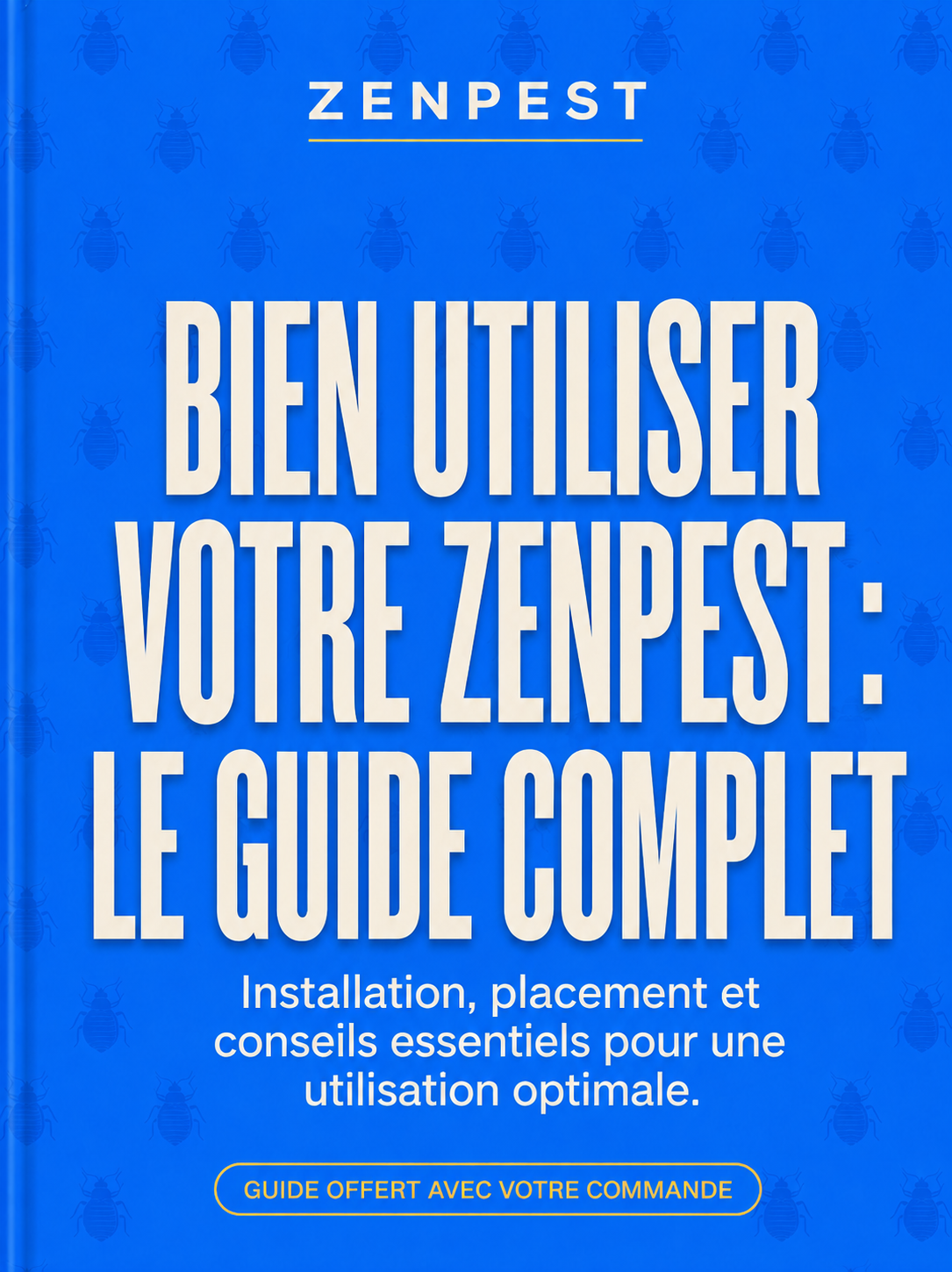 ZenPest™ - Guide Complet d'Utilisation du Dispositif
